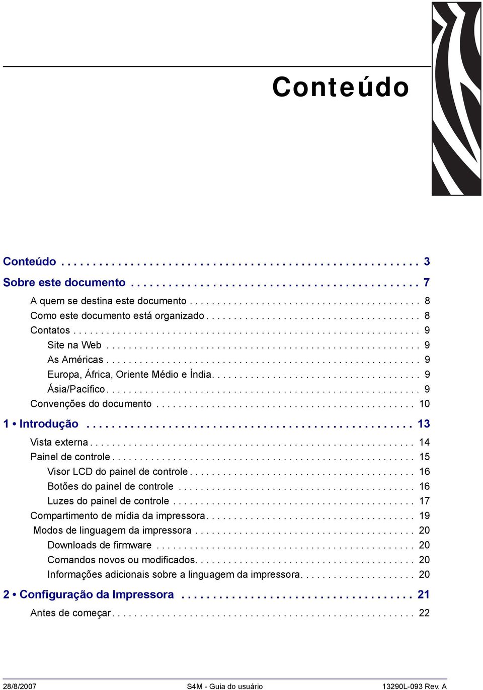 ........................................................ 9 As Américas......................................................... 9 Europa, África, Oriente Médio e Índia...................................... 9 Ásia/Pacífico.