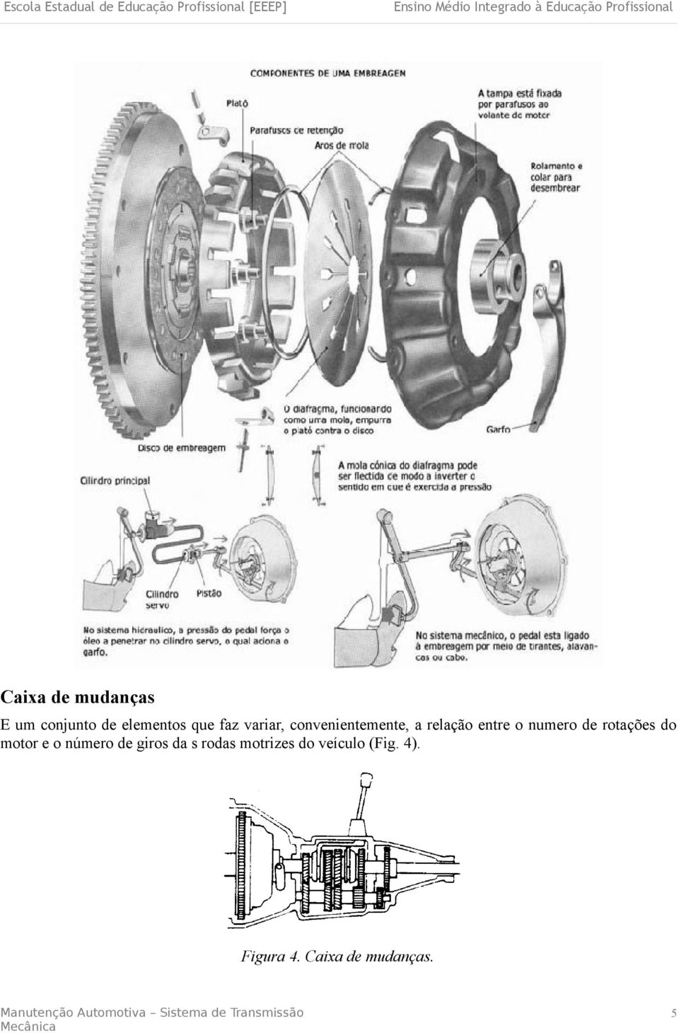 rotações do motor e o número de giros da s rodas