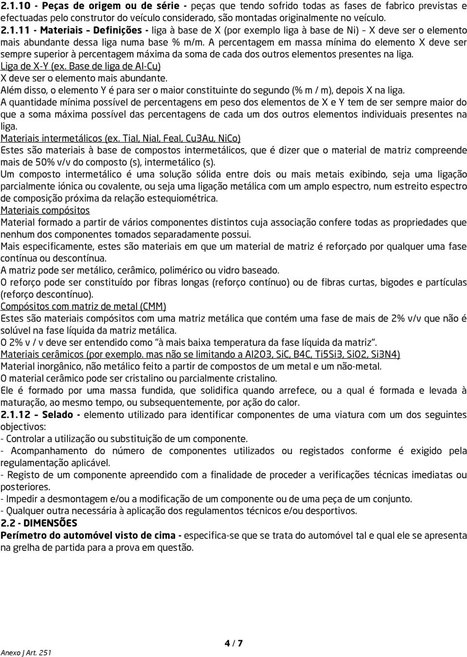 Base de liga de Al-Cu) X deve ser o elemento mais abundante. Além disso, o elemento Y é para ser o maior constituinte do segundo (% m / m), depois X na liga.