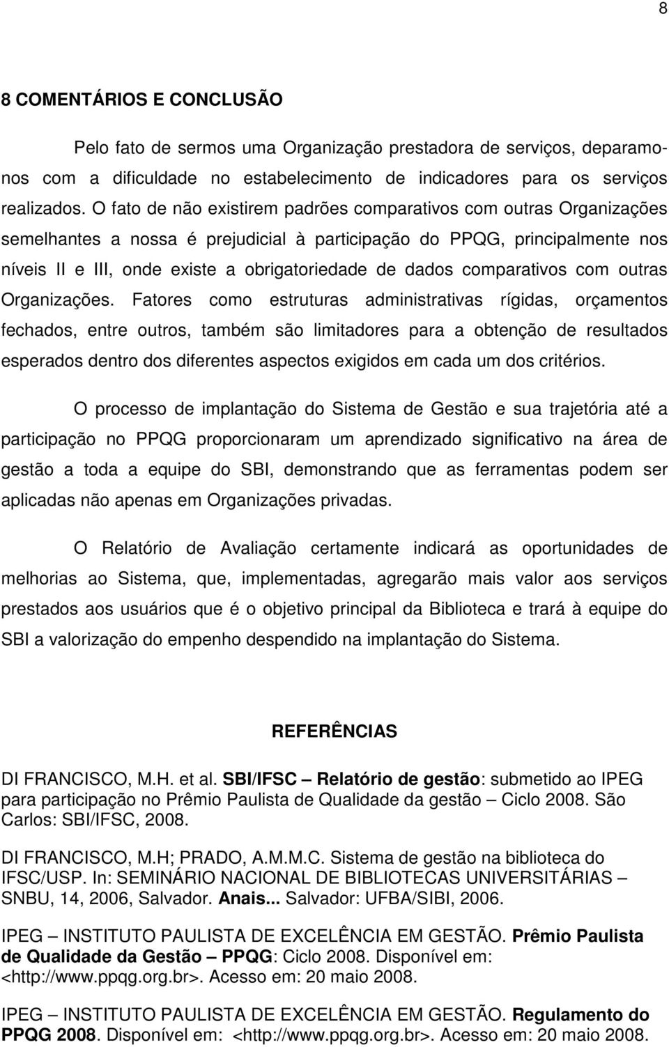 dados comparativos com outras Organizações.