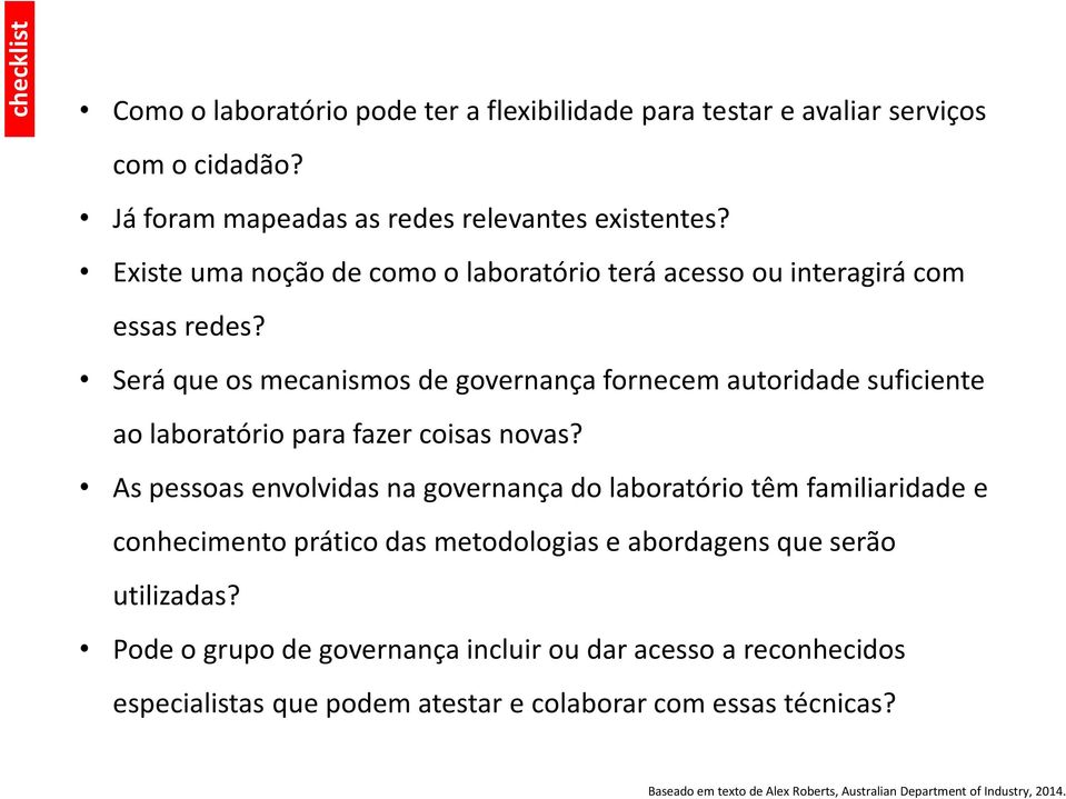 Será que os mecanismos de governança fornecem autoridade suficiente ao laboratório para fazer coisas novas?