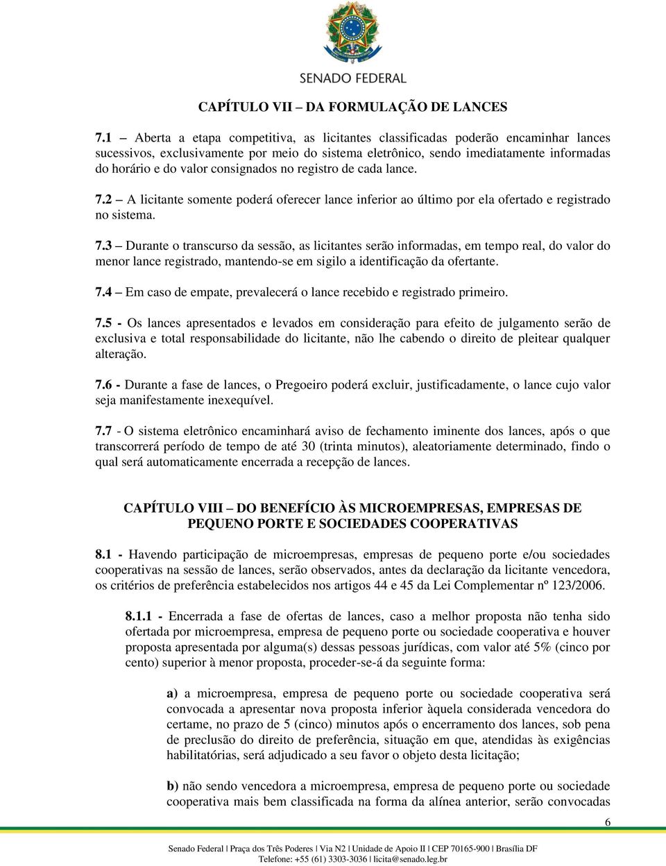 consignados no registro de cada lance. 7.