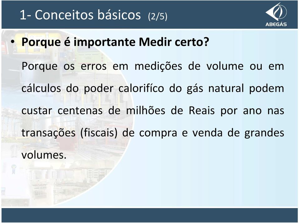 calorifíco do gás natural podem custar centenas de milhões de