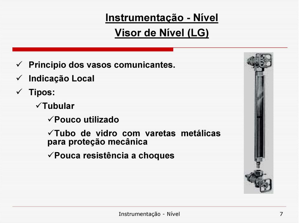 de vidro com varetas metálicas para proteção