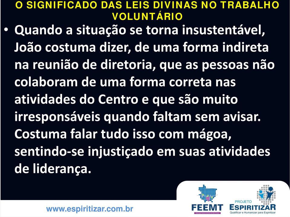 correta nas atividades do Centro e que são muito irresponsáveis quando faltam sem