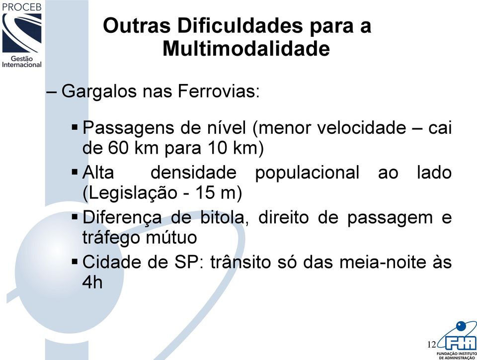 densidade populacional ao lado (Legislação - 15 m) Diferença de bitola,