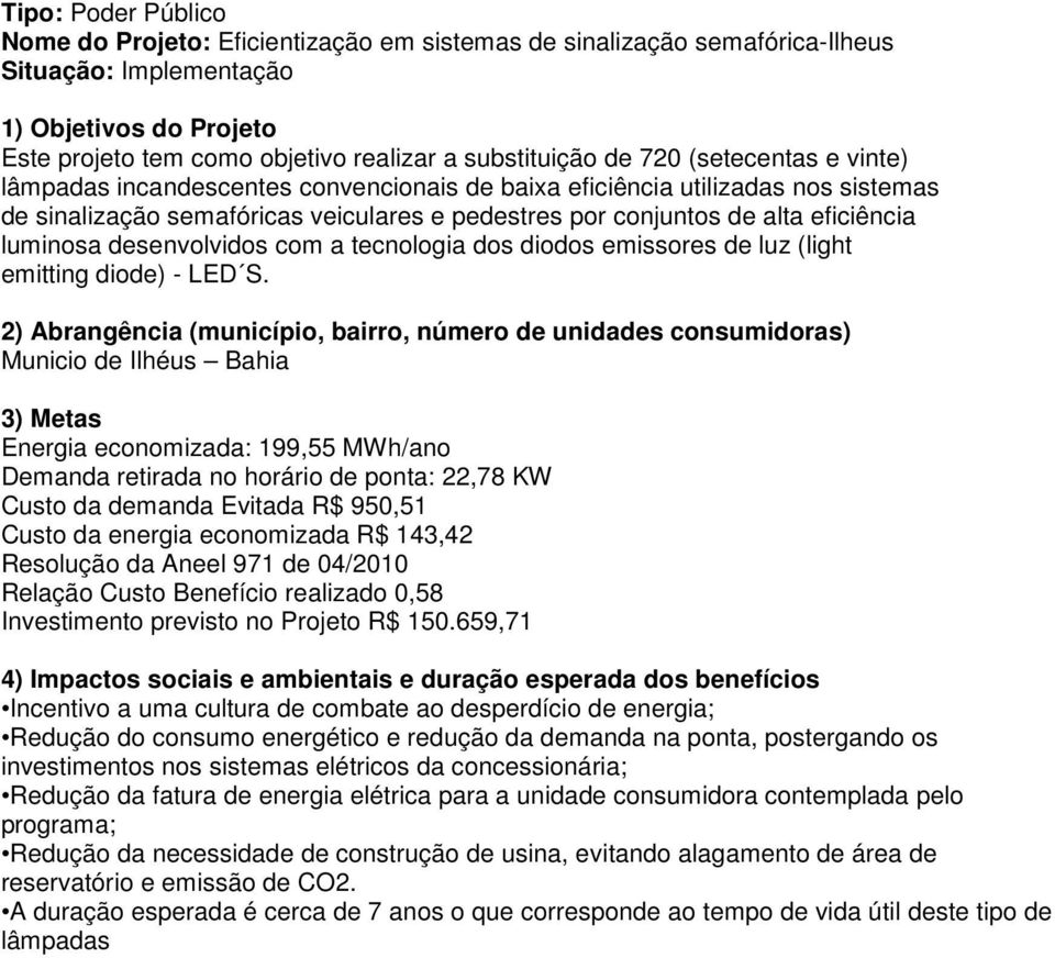 a tecnologia dos diodos emissores de luz (light emitting diode) - LED S.