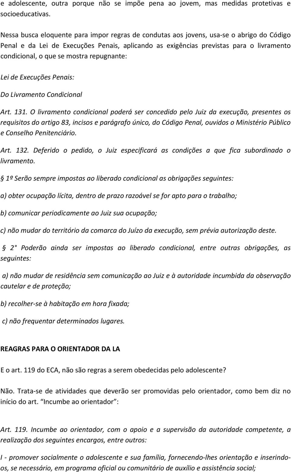 mostra repugnante: Lei de Execuções Penais: Do Livramento Condicional Art. 131.