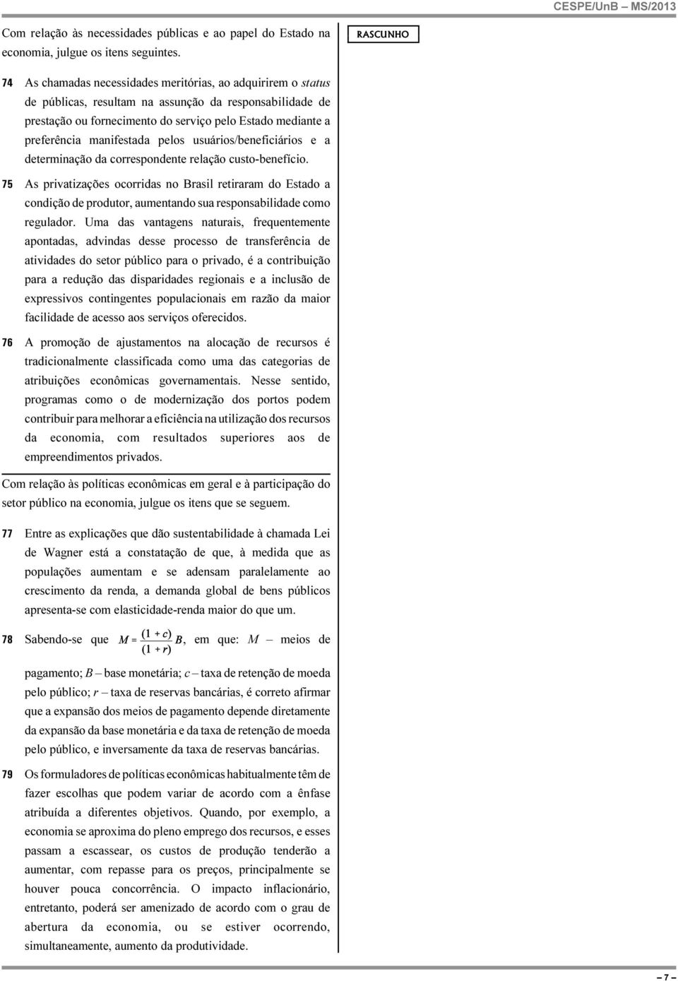 preferência manifestada pelos usuários/beneficiários e a determinação da correspondente relação custo-benefício.