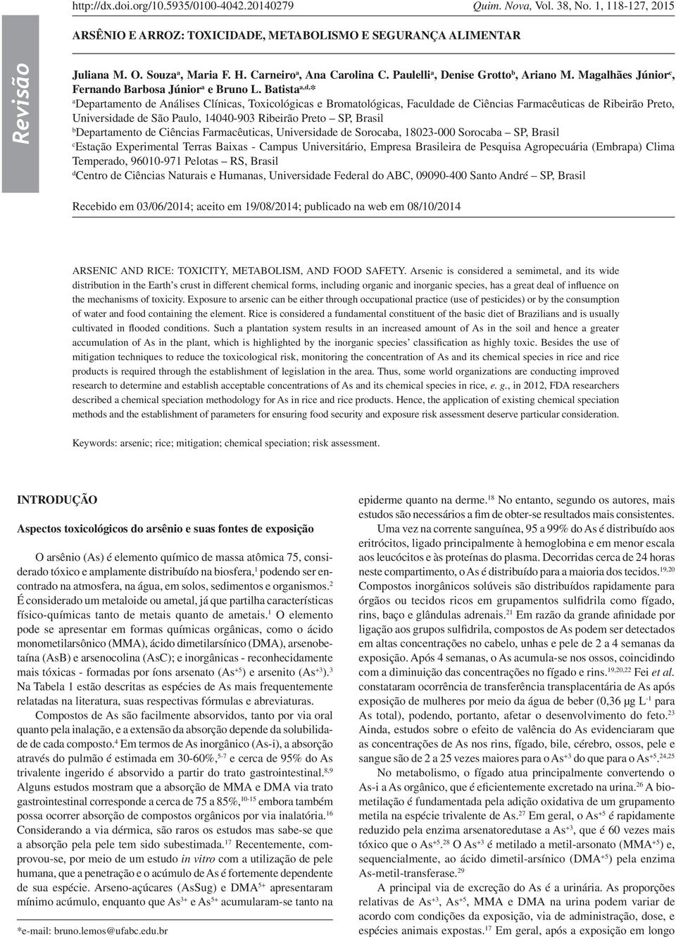 Batista a,d, * a Departamento de Análises Clínicas, Toxicológicas e Bromatológicas, Faculdade de Ciências Farmacêuticas de Ribeirão Preto, Universidade de São Paulo, 14040-903 Ribeirão Preto SP,