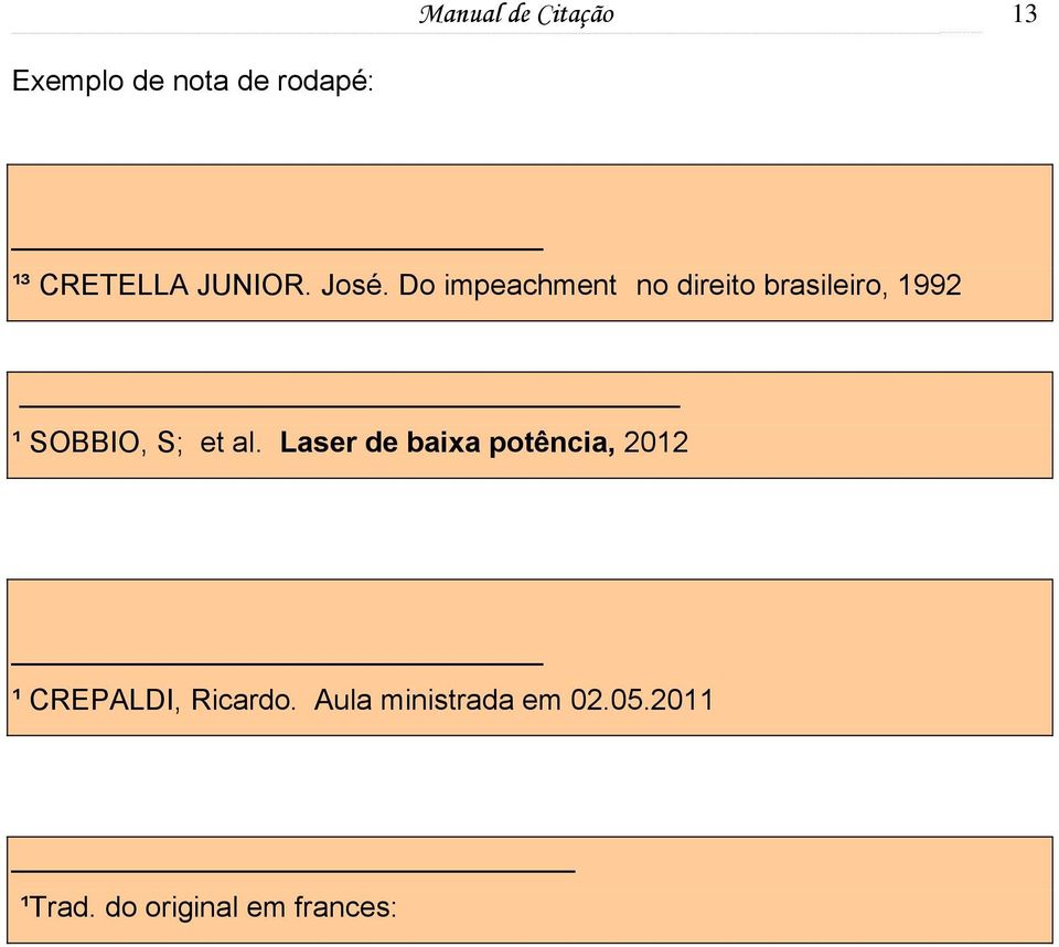 Do impeachment no direito brasileiro, 1992 ¹ SOBBIO, S; et al.