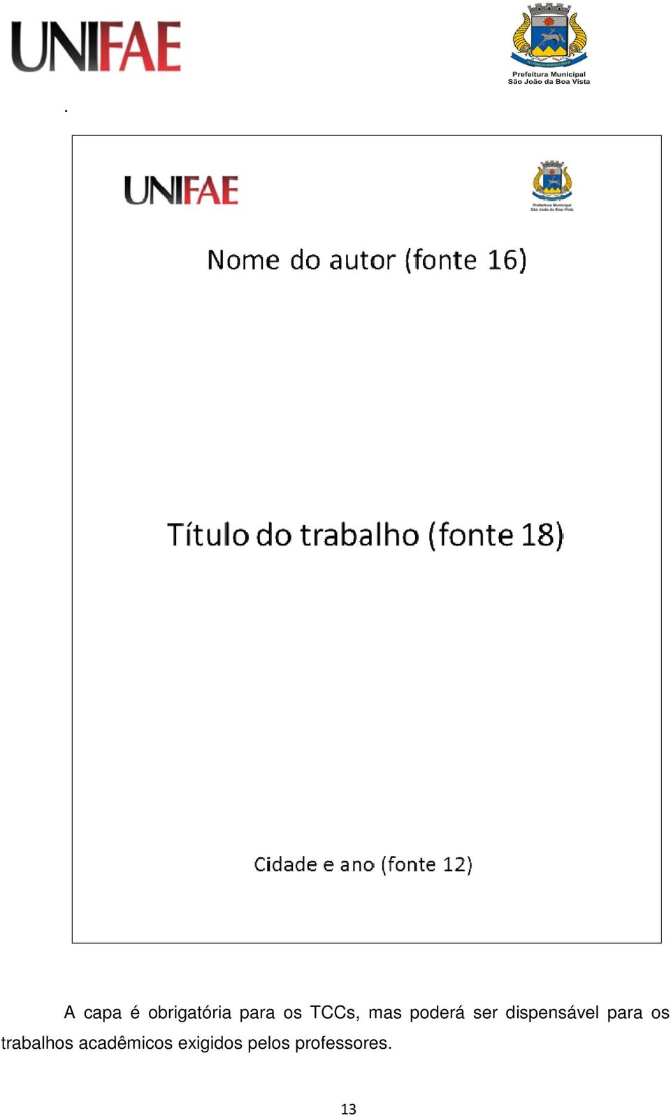 dispensável para os trabalhos