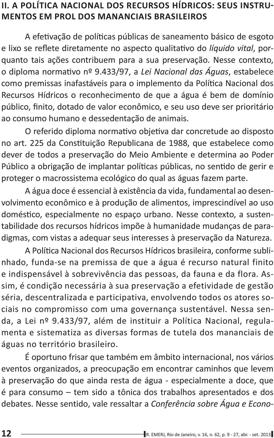 433/97, a, estabelece - - - - - séria, descentralizada e participativa, envolvendo todos os atores