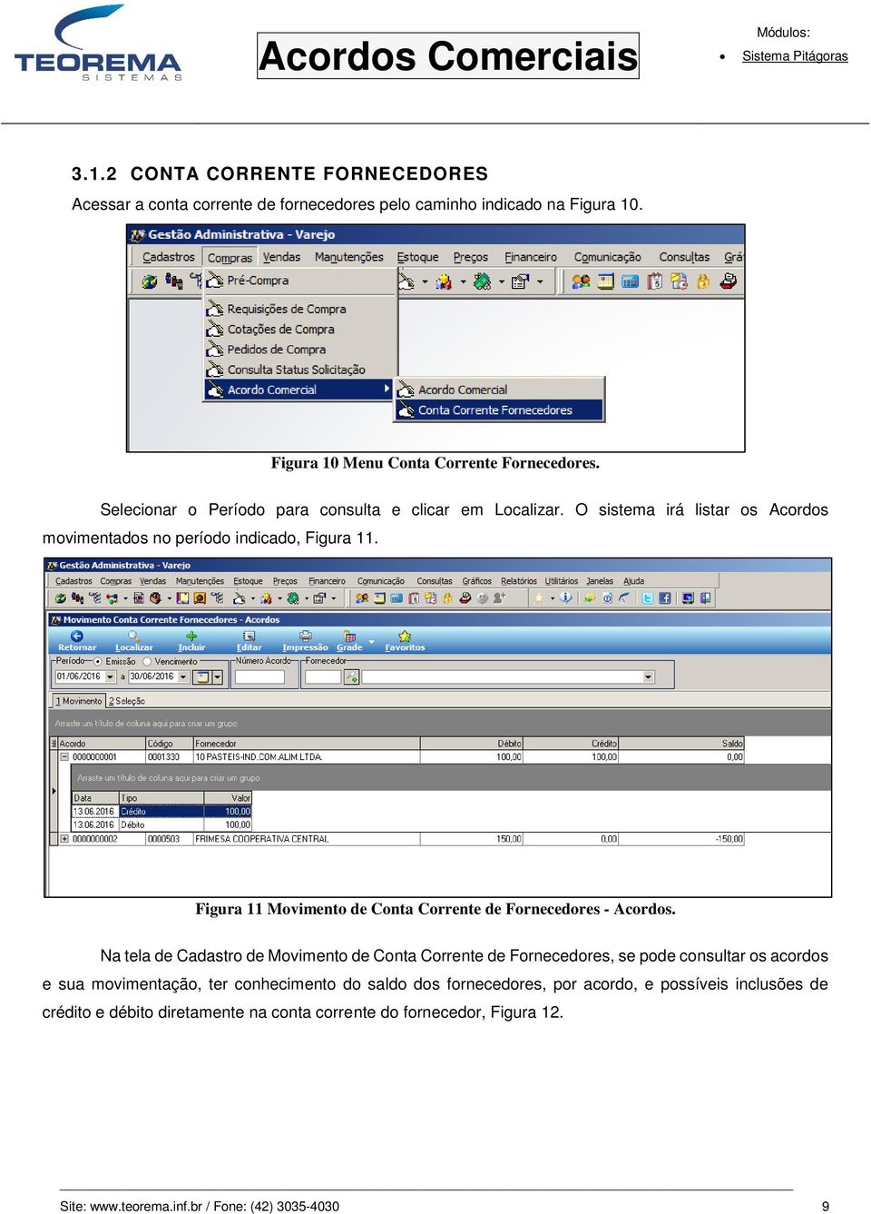 Figura 11 Movimento de Conta Corrente de Fornecedores - Acordos.