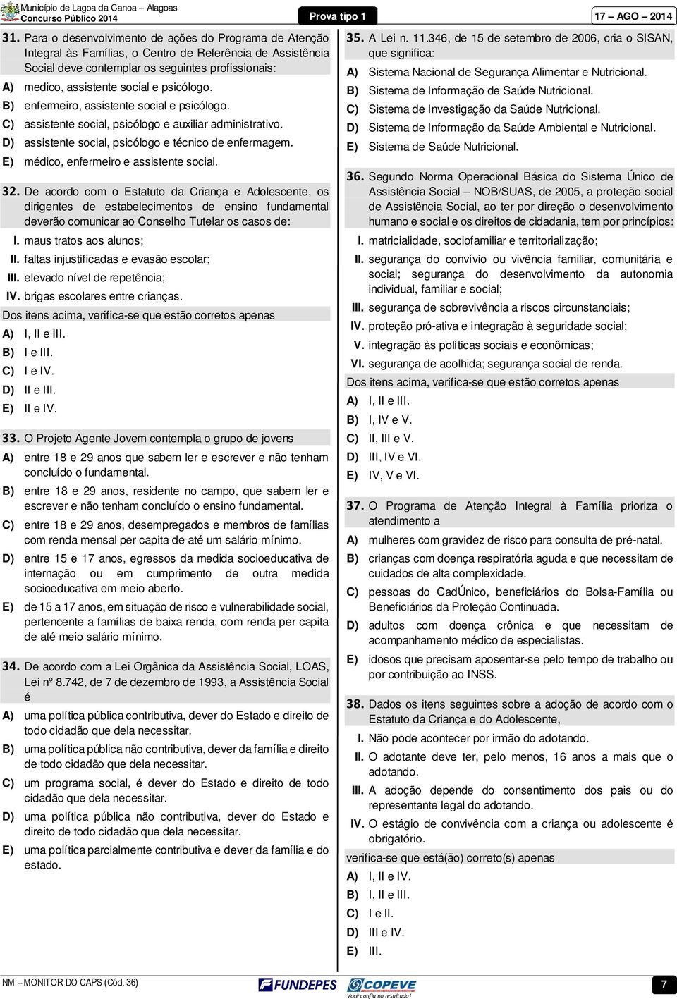 E) médico, enfermeiro e assistente social. 32.