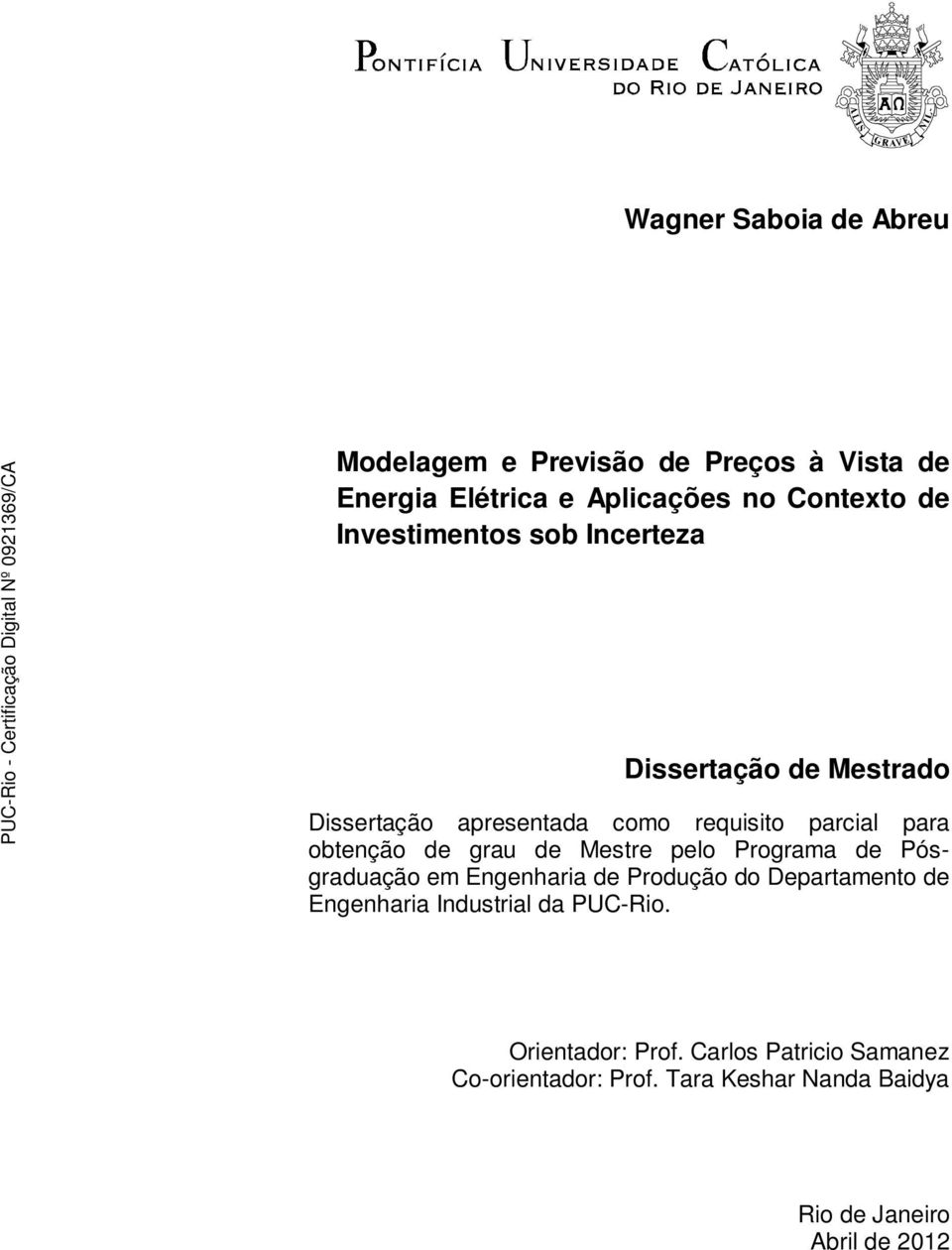 grau de Mestre pelo Programa de Pósgraduação em Engenharia de Produção do Departamento de Engenharia Industrial da