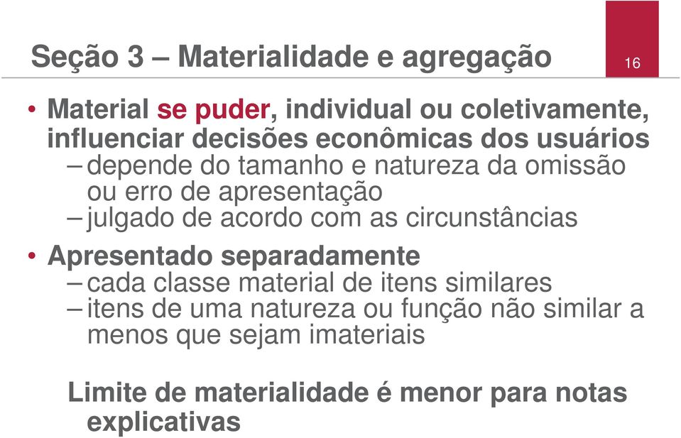 com as circunstâncias Apresentado separadamente cada classe material de itens similares itens de uma