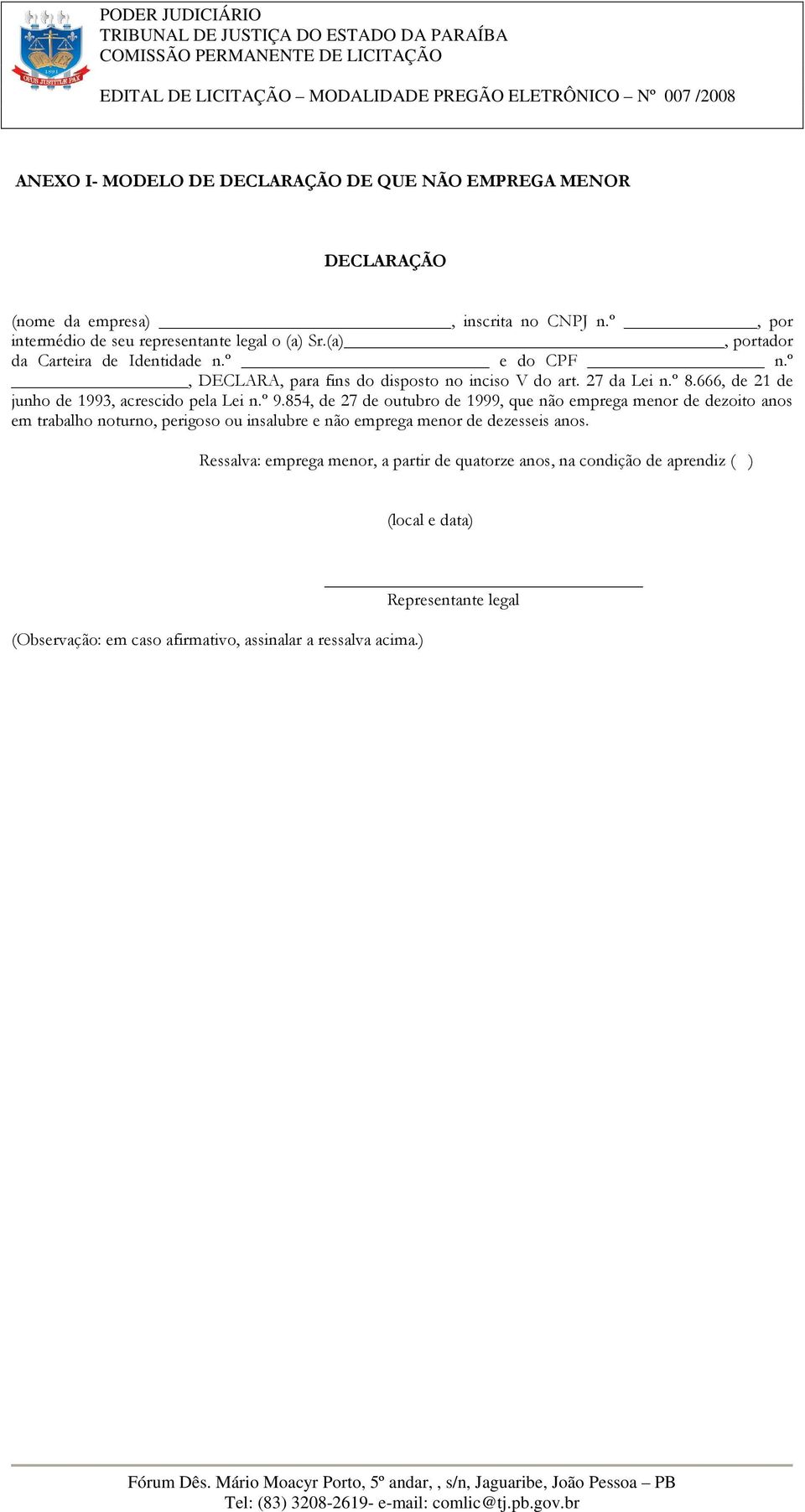 666, de 21 de junho de 1993, acrescido pela Lei n.º 9.