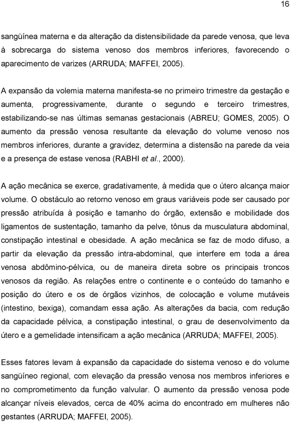 (ABREU; GOMES, 2005).