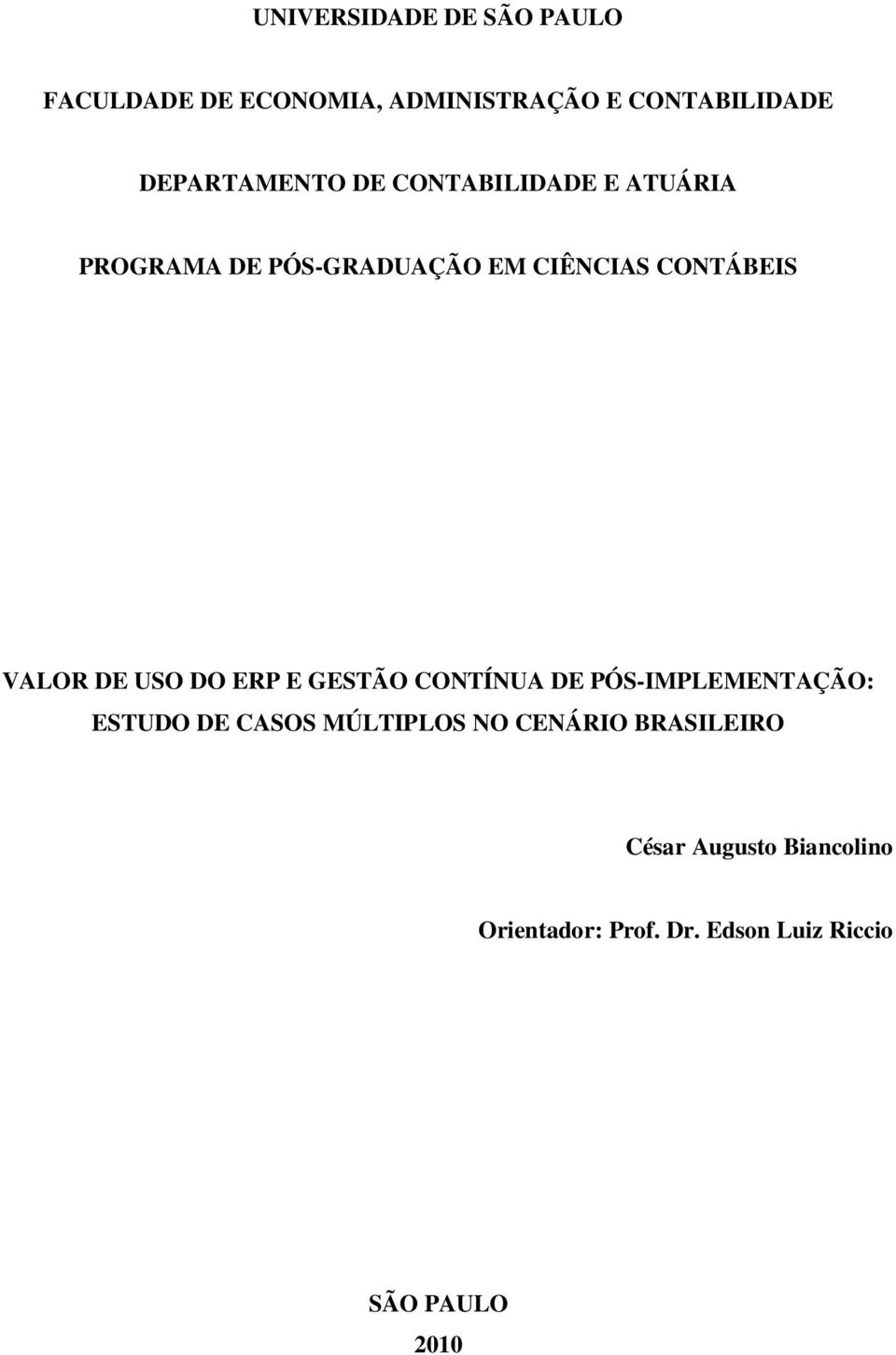 VALOR DE USO DO ERP E GESTÃO CONTÍNUA DE PÓS-IMPLEMENTAÇÃO: ESTUDO DE CASOS MÚLTIPLOS NO