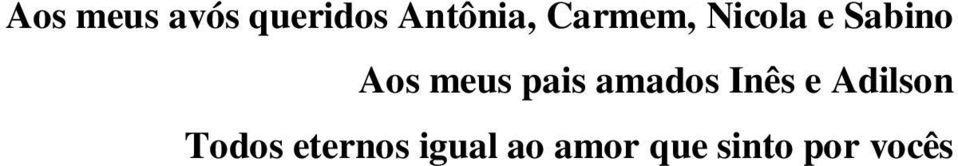 pais amados Inês e Adilson Todos