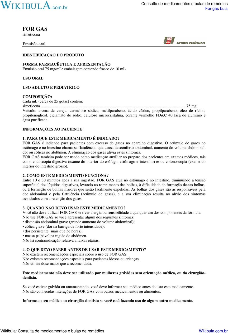 ..75 mg Veículo: aroma de cereja, carmelose sódica, metilparabeno, ácido cítrico, propilparabeno, óleo de rícino, propilenoglicol, ciclamato de sódio, celulose microcristalina, corante vermelho FD&C