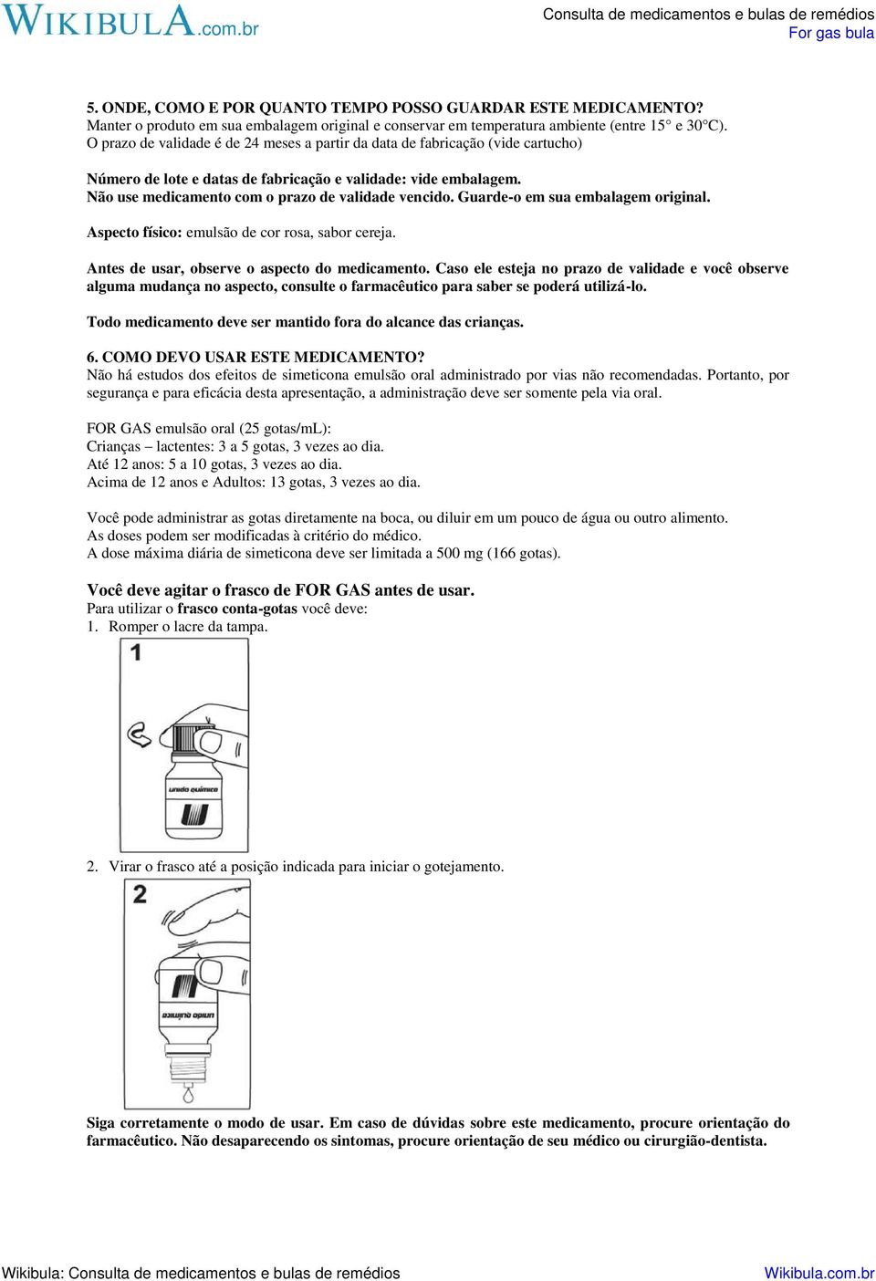 Guarde-o em sua embalagem original. Aspecto físico: emulsão de cor rosa, sabor cereja. Antes de usar, observe o aspecto do medicamento.