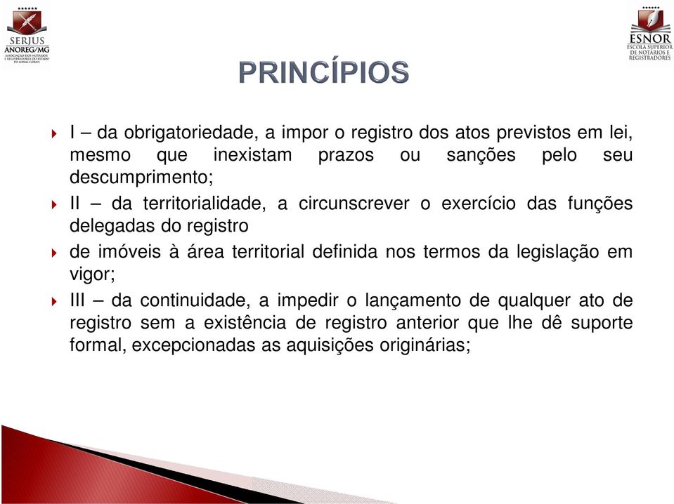 área territorial definida nos termos da legislação em vigor; III da continuidade, a impedir o lançamento de qualquer