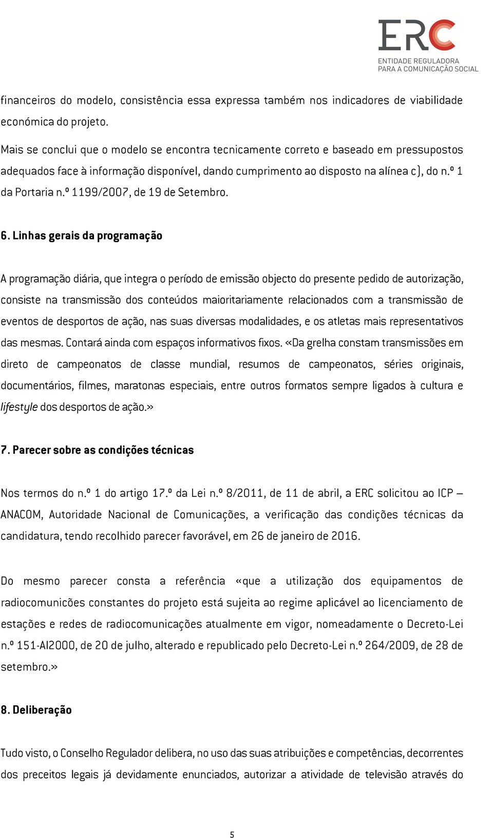 º 1199/2007, de 19 de Setembro. 6.