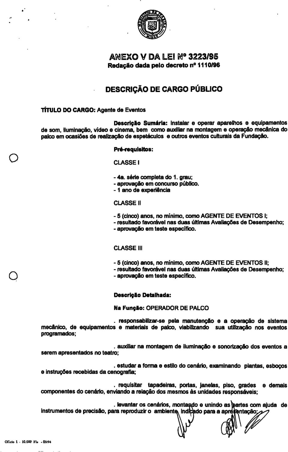 grau; - aprvaçã em cncurs públic. -1 an de expsriência CLASSE II - 5 (clnc) ans. n minim.