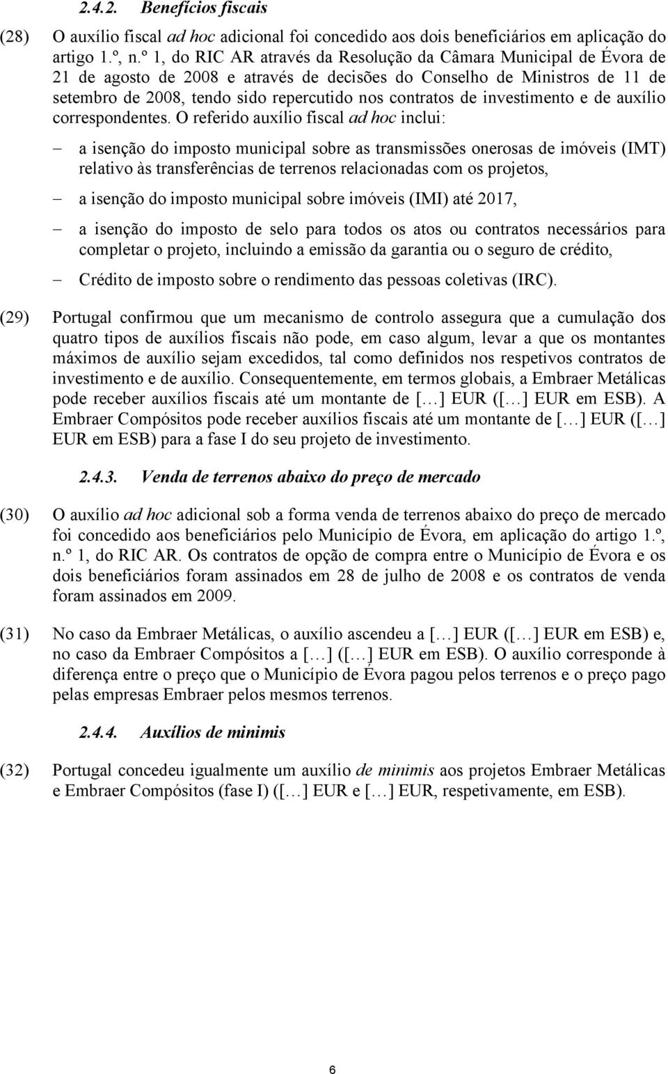 de investimento e de auxílio correspondentes.