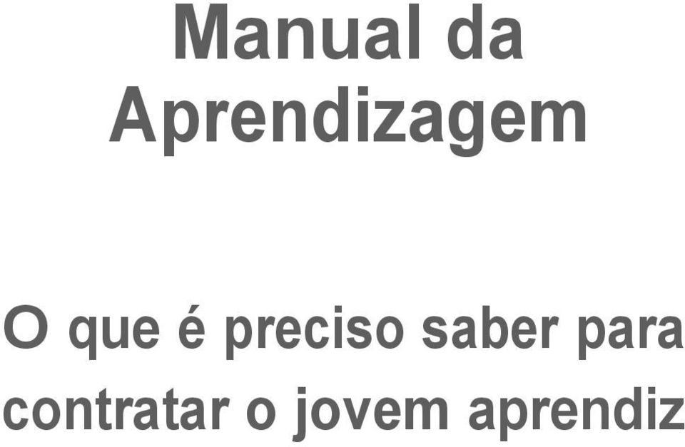 é preciso saber