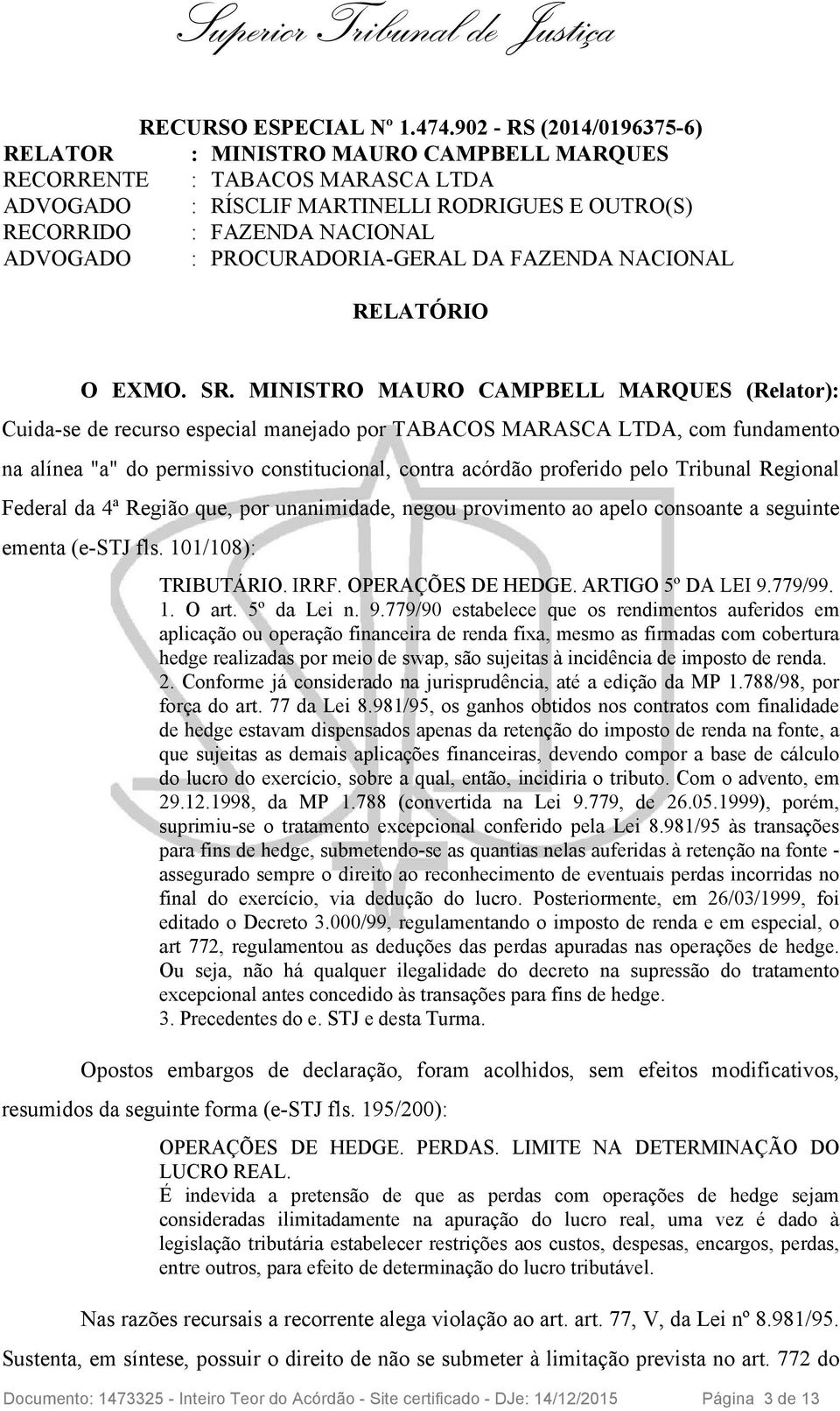 PROCURADORIA-GERAL DA FAZENDA NACIONAL RELATÓRIO O EXMO. SR.