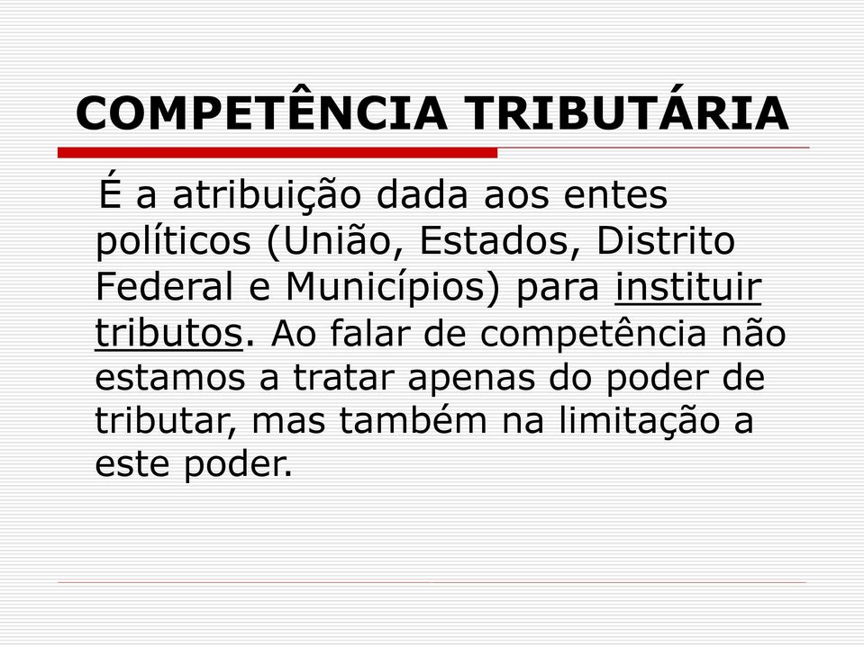 para instituir tributos.