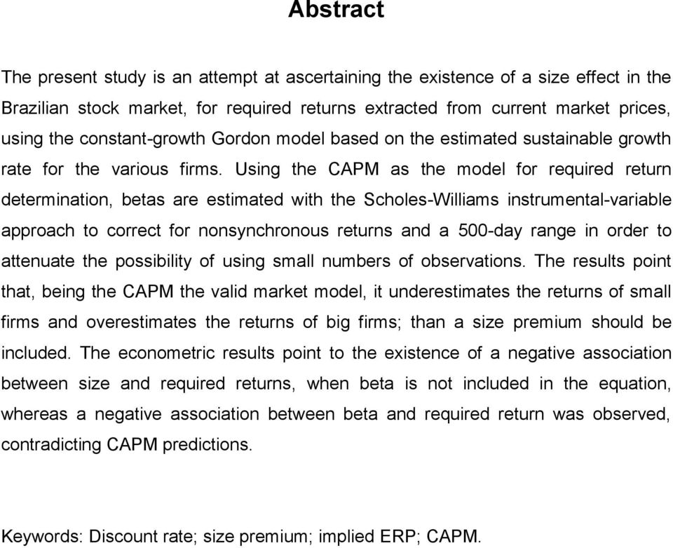 Using the CAPM as the model for required return determination, betas are estimated with the Scholes-Williams instrumental-variable approach to correct for nonsynchronous returns and a 500-day range