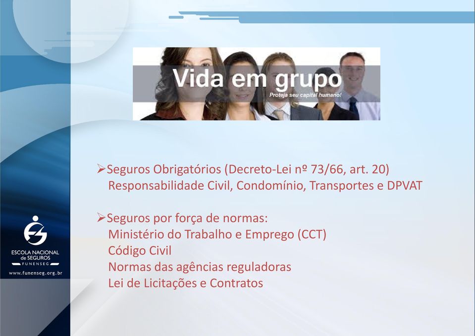 por força de normas: Seguros por força de normas: Ministério do