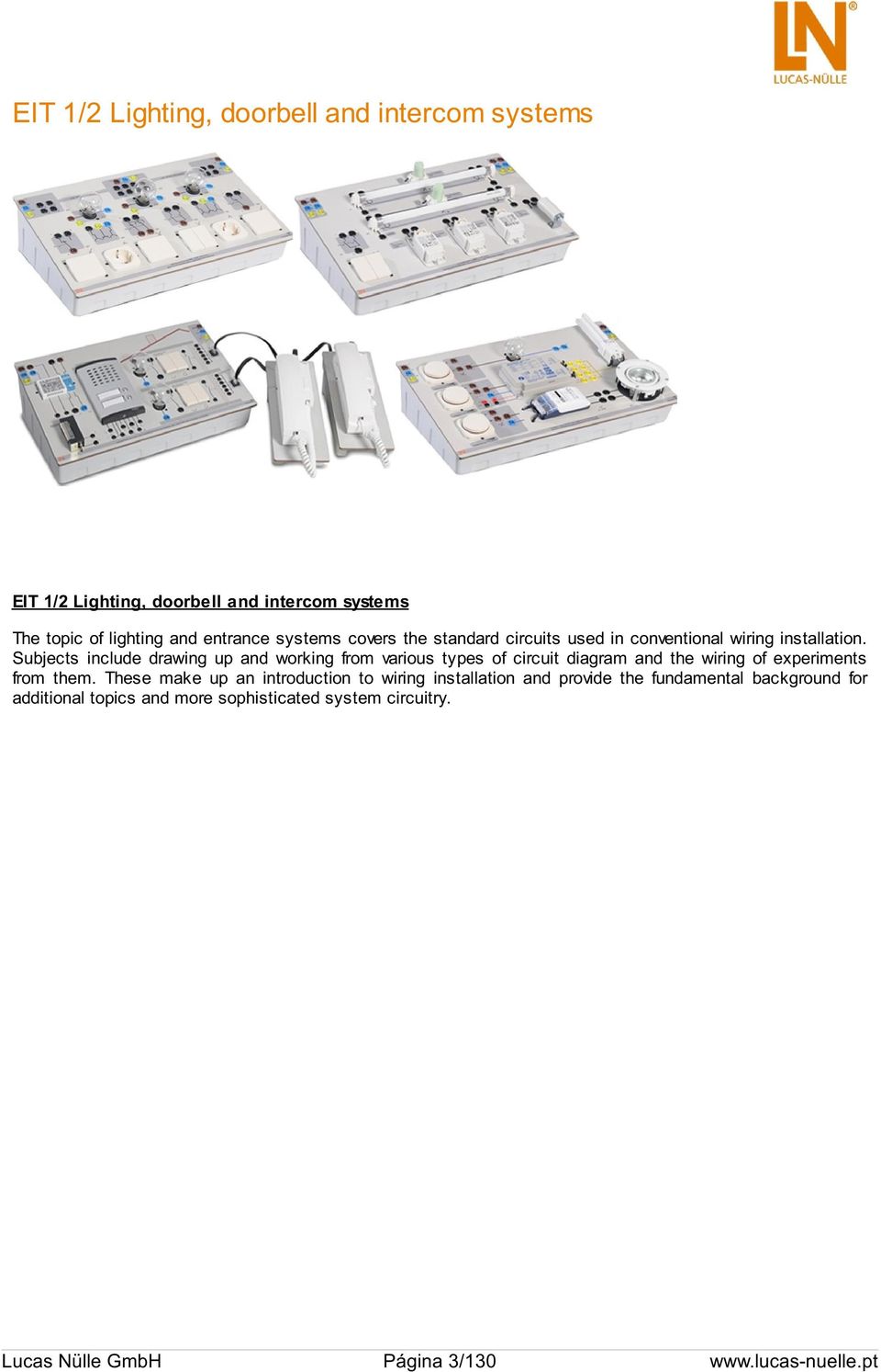 Subjects include drawing up and working from various types of circuit diagram and the wiring of experiments from them.