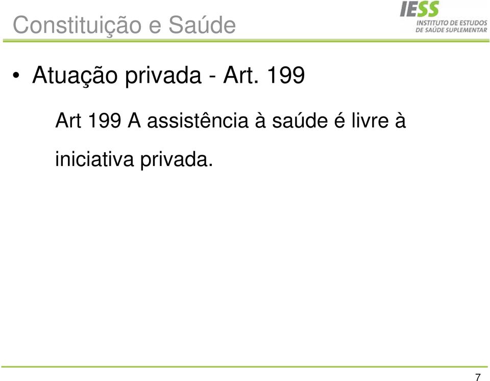 199 Art 199 A assistência à