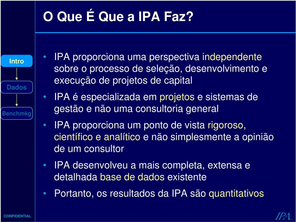 capital IPA é especializada em projetos e sistemas de gestão e não uma consultoria general IPA proporciona um ponto