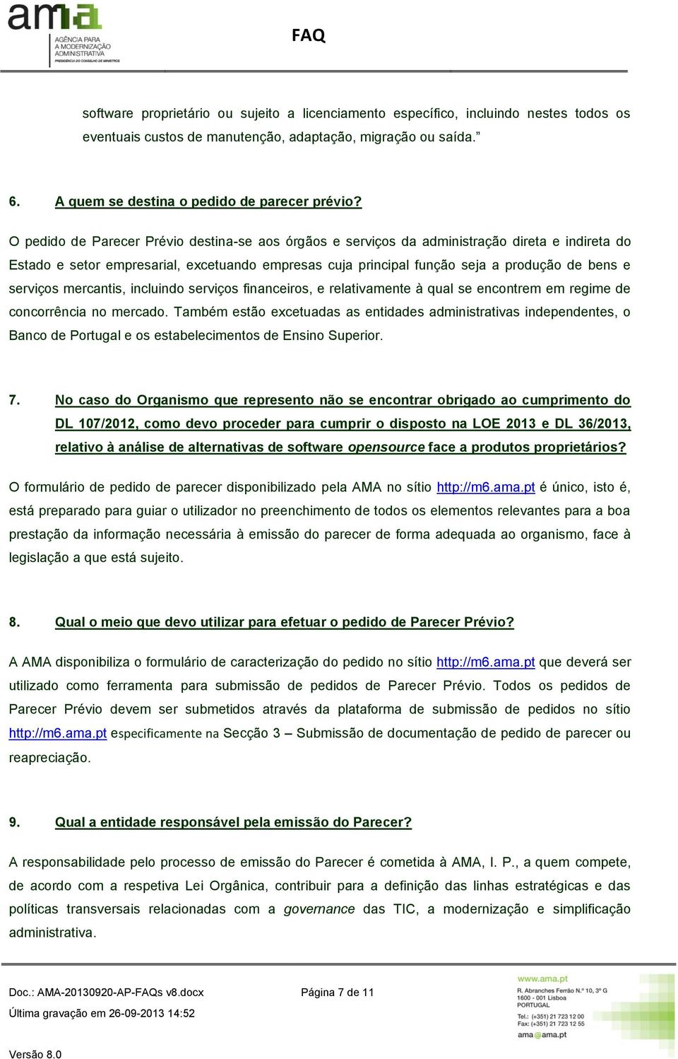 serviços mercantis, incluindo serviços financeiros, e relativamente à qual se encontrem em regime de concorrência no mercado.