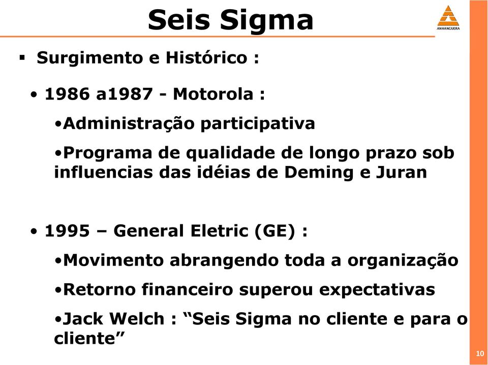 Juran 1995 General Eletric (GE) : Movimento abrangendo toda a organização