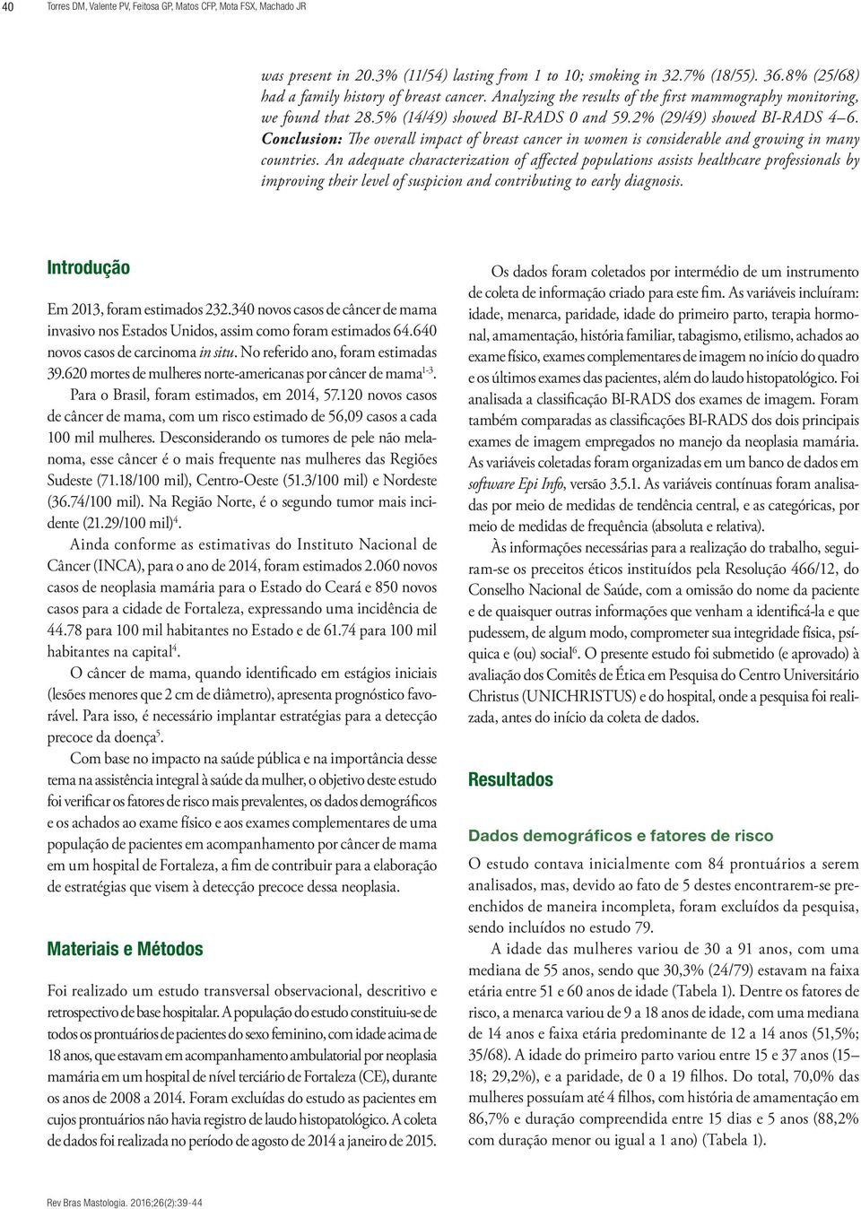 Conclusion: The overall impact of breast cancer in women is considerable and growing in many countries.