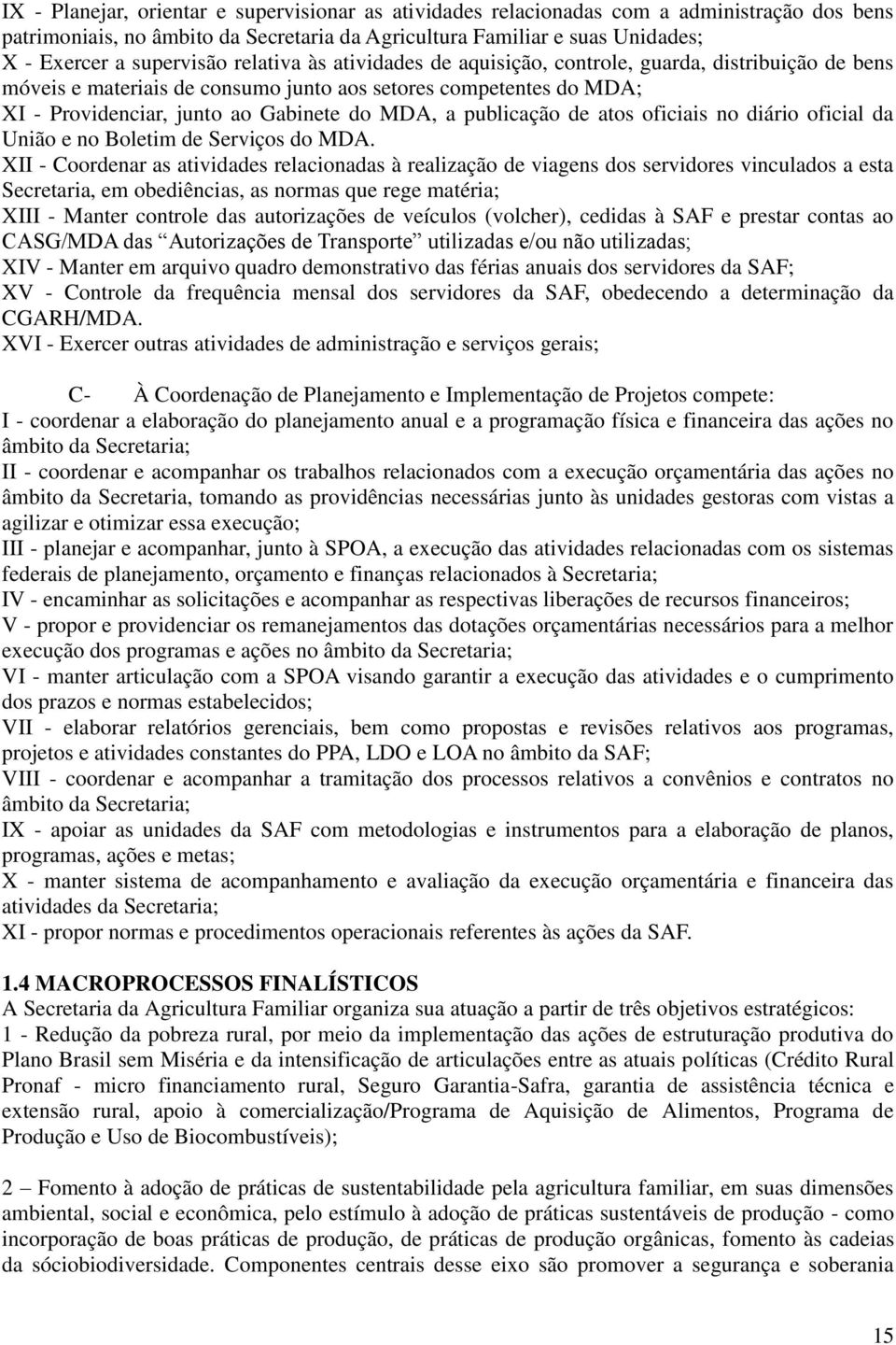 publicação de atos oficiais no diário oficial da União e no Boletim de Serviços do MDA.