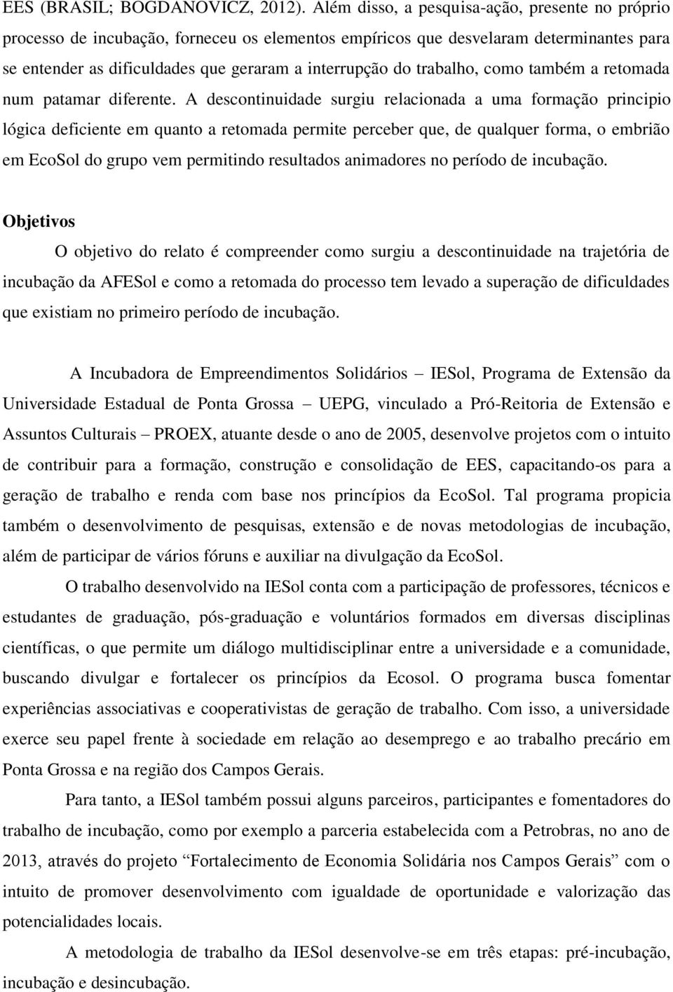 trabalho, como também a retomada num patamar diferente.