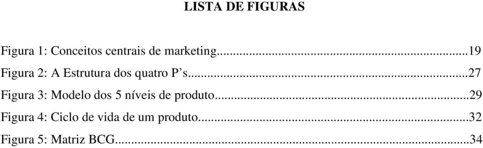 ..27 Figura 3: Modelo dos 5 níveis de produto.