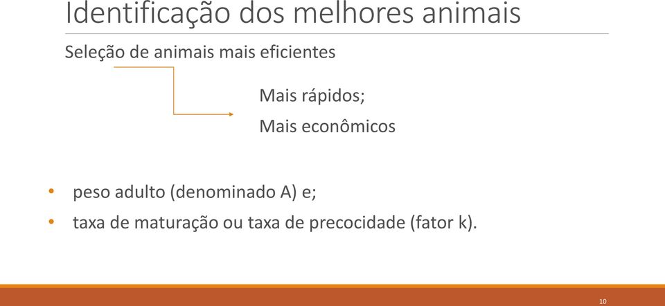 econômicos peso adulto (denominado A) e; taxa