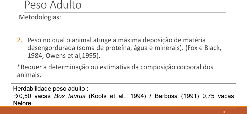 proteína, água e minerais). (Fox e Black, 1984; Owens et al,1995).