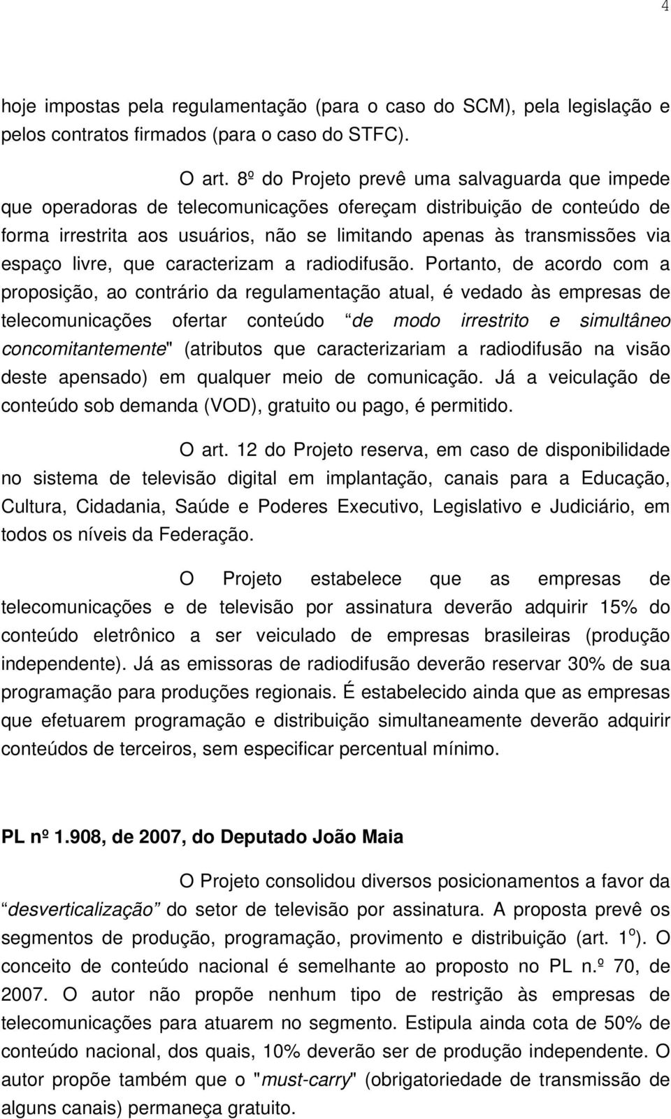 espaço livre, que caracterizam a radiodifusão.