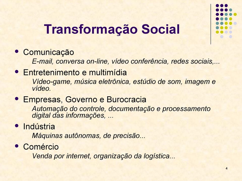 Empresas, Governo e Burocracia Automação do controle, documentação e processamento digital das