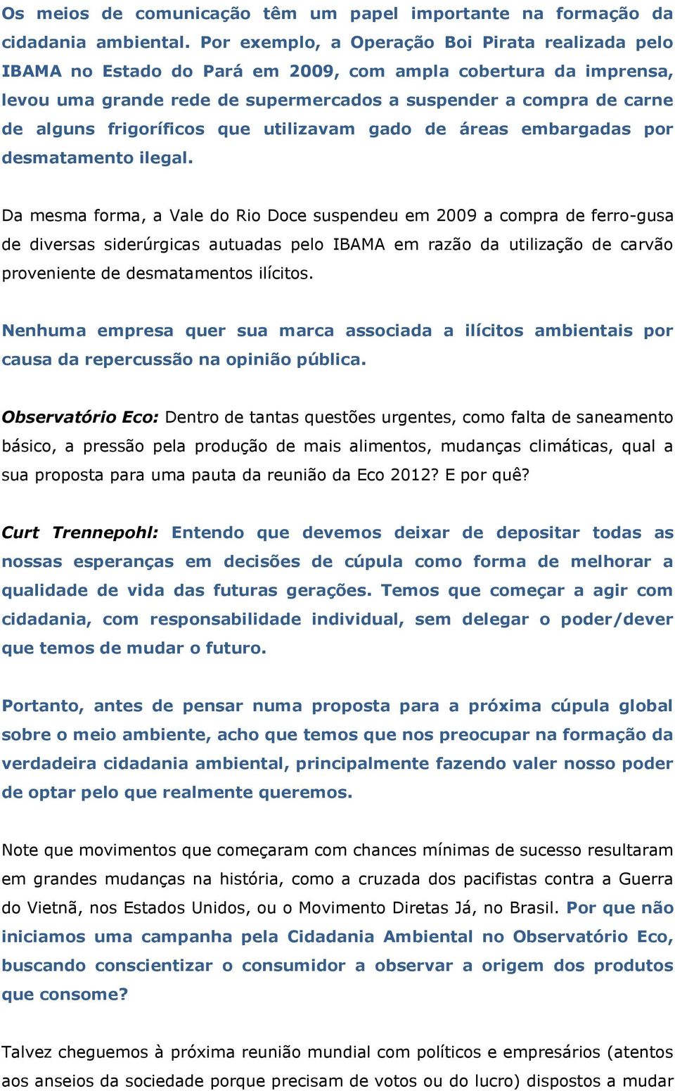 frigoríficos que utilizavam gado de áreas embargadas por desmatamento ilegal.